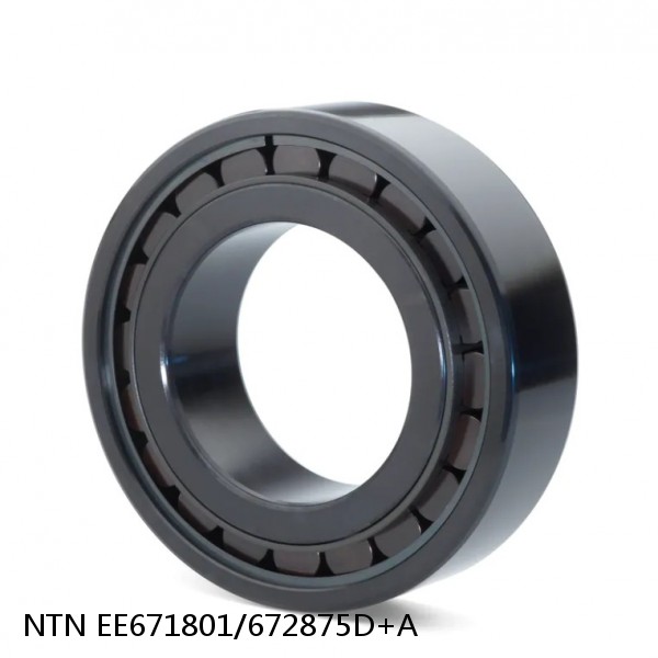EE671801/672875D+A NTN Cylindrical Roller Bearing